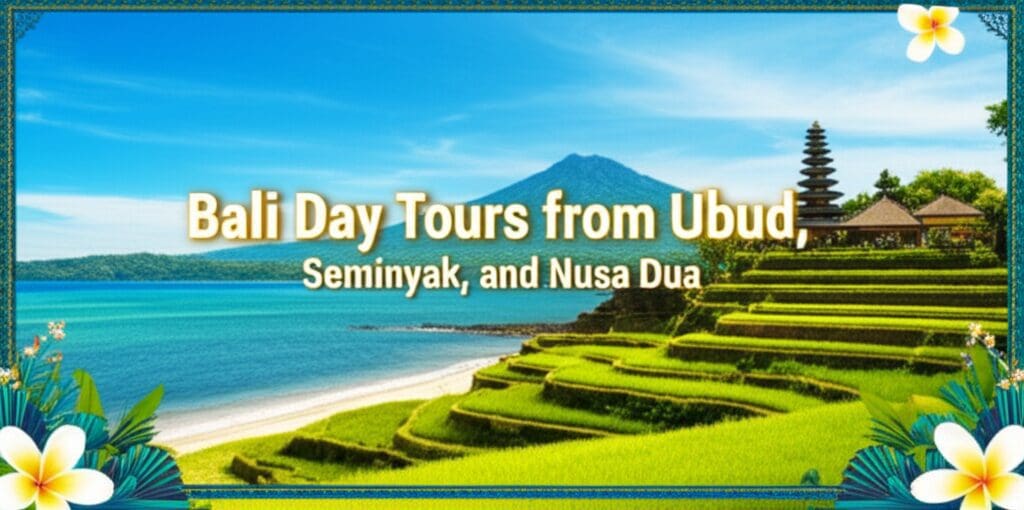 Bali Day Tours from Ubud, Seminyak, and Nusa Dua Bali Day Tours from Ubud, Seminyak, and Nusa Dua