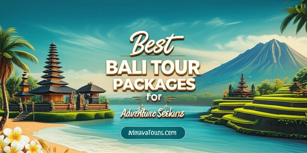 Best Bali Tour Packages for Adventure Seekers