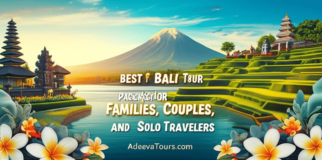 Discover the Ultimate Bali Experience: Best Bali Tour Packages for Families, Couples, and Solo Travelers with Adeevatours.com Discover the Ultimate Bali Experience: Best Bali Tour Packages for Families, Couples, and Solo Travelers with Adeevatours.com
