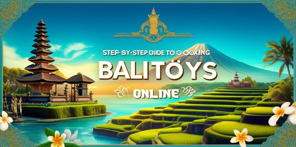 Step-by-Step Guide to Booking Bali Day Tours Online Step-by-Step Guide to Booking Bali Day Tours Online