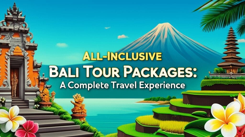 Unlock Paradise: Discover the Magic of All-Inclusive Bali Tour Packages for A Complete Travel Experience Unlock Paradise: Discover the Magic of All-Inclusive Bali Tour Packages for A Complete Travel Experience